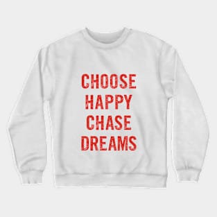 Chose Happy Chase Dreams by The Motivated Type in Red and Pink Crewneck Sweatshirt